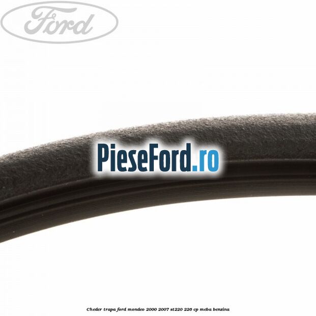 Cheder trapa Ford Mondeo 2000-2007 ST220 226 cp MEBA benzina
