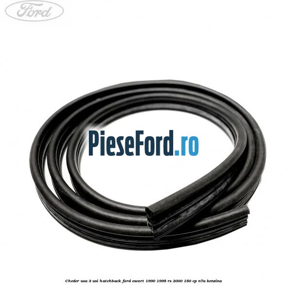 Cheder usa 3 usi hatchback Ford Escort 1990-1995 RS 2000 150 cp N7A benzina