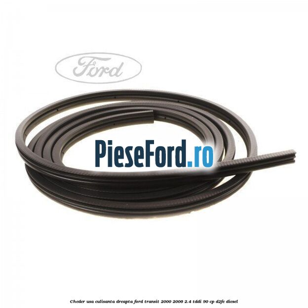 Cheder, usa culisanta dreapta Ford Transit 2000-2006 2.4 TDdi 90 cp D2FE diesel