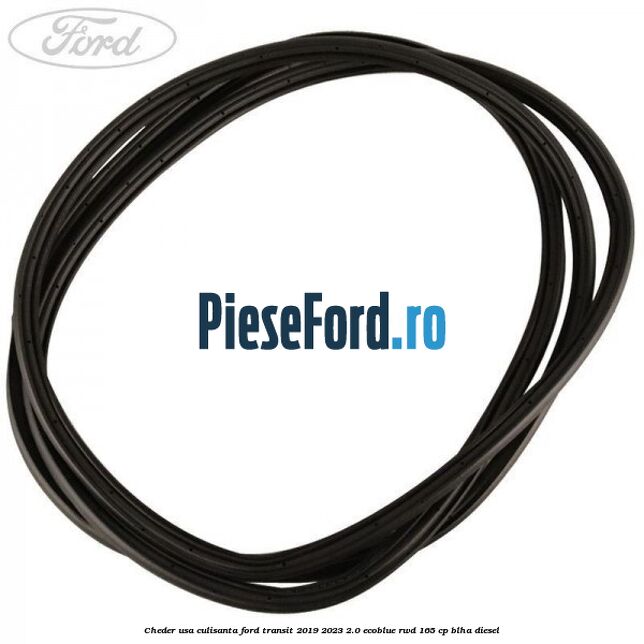 Cheder usa culisanta Ford Transit 2019-2023 2.0 EcoBlue RWD 165 cp BLHA diesel