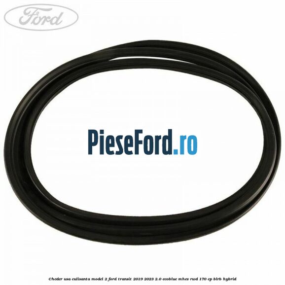 Cheder usa culisanta model 2 Ford Transit 2019-2023 2.0 EcoBlue mHEV RWD 170 cp BLRB Hybrid