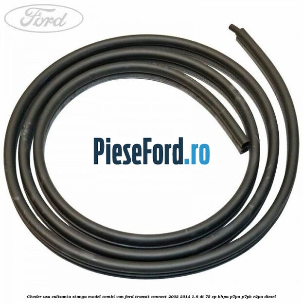 Cheder usa culisanta stanga model combi van Ford Transit Connect 2002-2014 1.8 Di 75 cp BHPA, P7PA, P7PB, R2PA diesel