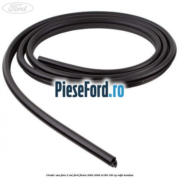 Cheder usa fata 3 usi Ford Fiesta 2002-2005 ST150 150 cp N4JB benzina