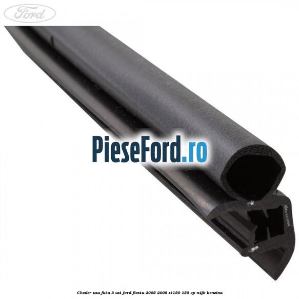 Cheder usa fata 3 usi Ford Fiesta 2005-2008 ST150 150 cp N4JB benzina