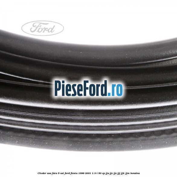 Cheder usa fata 5 usi Ford Fiesta 1996-2001 1.3 i 50 cp JJA, JJC, JJE, JJJ, JJK, JJM benzina
