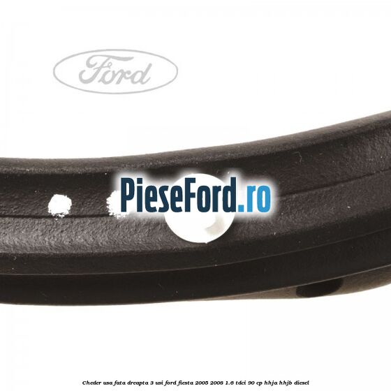 Cheder usa fata dreapta 3 usi Ford Fiesta 2005-2008 1.6 TDCi 90 cp HHJA, HHJB diesel