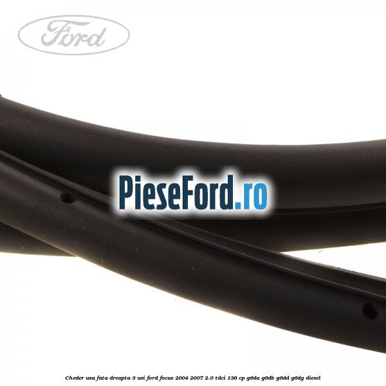 Cheder usa fata dreapta 3 usi Ford Focus 2004-2007 2.0 TDCi 136 cp G6DA, G6DB, G6DD, G6DG diesel