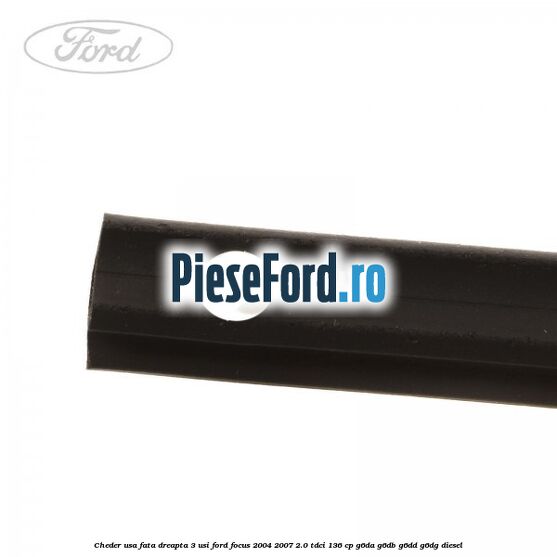 Cheder usa fata dreapta 3 usi Ford Focus 2004-2007 2.0 TDCi 136 cp G6DA, G6DB, G6DD, G6DG diesel