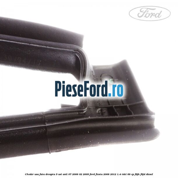 Cheder usa fata dreapta 5 usi anii 07/2008-02/2009 Ford Fiesta 2008-2012 1.4 TDCi 68 cp F6JB, F6JD diesel