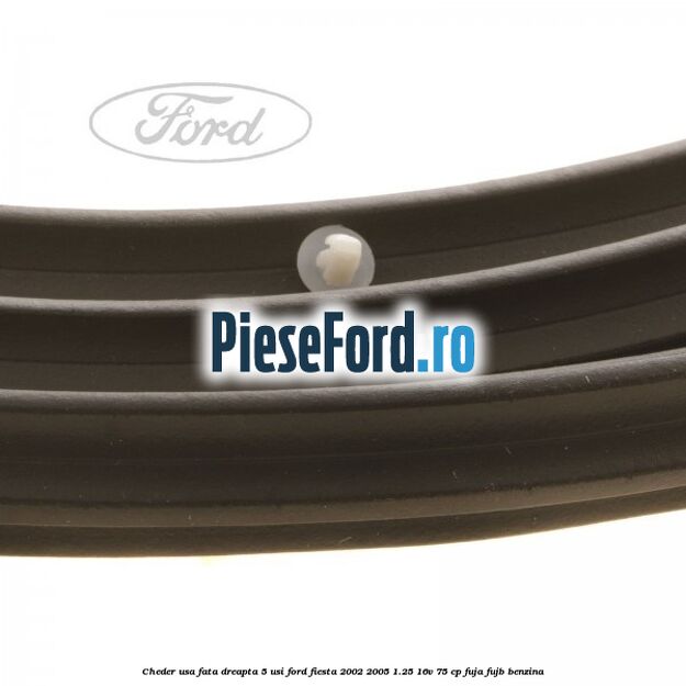 Cheder usa fata dreapta 5 usi Ford Fiesta 2002-2005 1.25 16V 75 cp FUJA, FUJB benzina