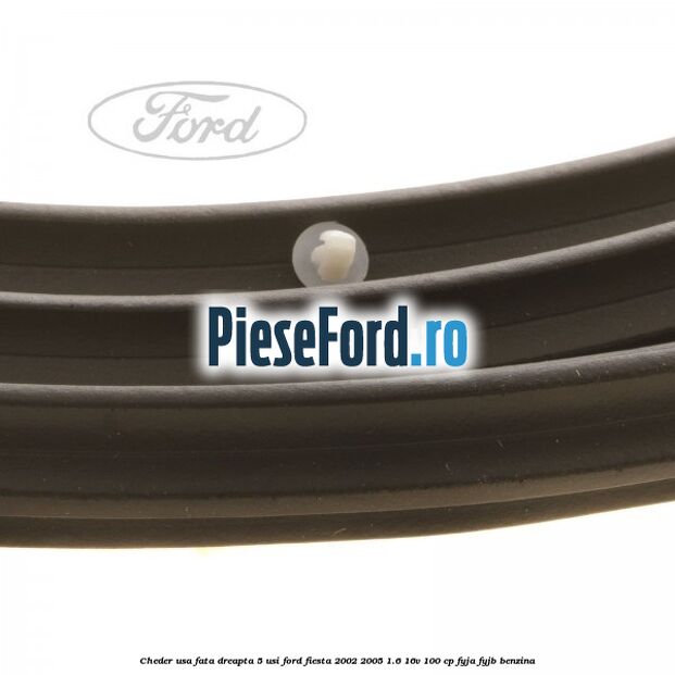 Cheder usa fata dreapta 5 usi Ford Fiesta 2002-2005 1.6 16V 100 cp FYJA, FYJB benzina