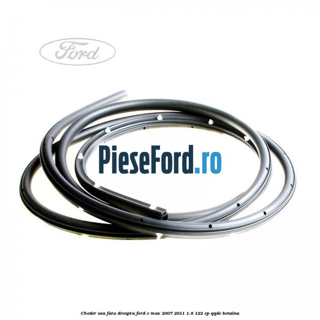Cheder usa fata dreapta Ford C-Max 2007-2011 1.8 122 cp QQDC benzina