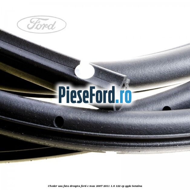 Cheder usa fata dreapta Ford C-Max 2007-2011 1.8 122 cp Cheder usa fata dreapta Ford C-Max 2007-2011 1.8 122 cp QQDC benzina