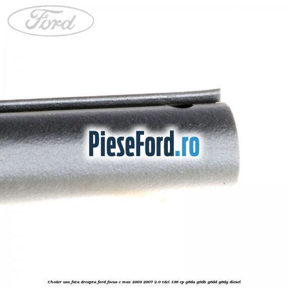 Cheder usa fata dreapta Ford Focus C-Max 2003-2007 2.0 TDCi 136 cp G6DA, G6DB, G6DD, G6DG diesel