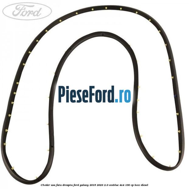 Cheder usa fata dreapta Ford Galaxy 2015-2023 2.0 EcoBlue 4x4 190 cp BCCC diesel