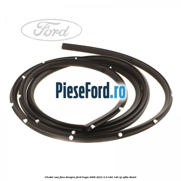 Cheder usa fata dreapta Ford Kuga 2008-2012 2.0 TDCI 140 cp UFDA diesel