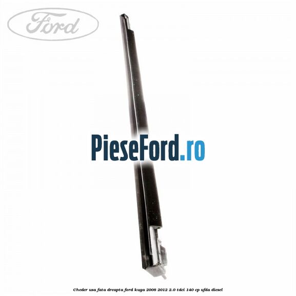 Cheder usa fata dreapta Ford Kuga 2008-2012 2.0 TDCI 140 cp UFDA diesel