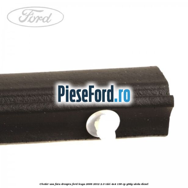 Cheder usa fata dreapta Ford Kuga 2008-2012 2.0 TDCi 4x4 136 cp G6DG, UKDA diesel