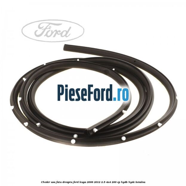 Cheder usa fata dreapta Ford Kuga 2008-2012 2.5 4x4 200 cp HYDB, HYDC benzina
