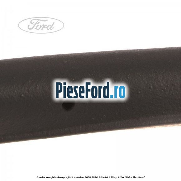 Cheder usa fata dreapta Ford Mondeo 2008-2014 1.6 TDCi 115 cp T1BA, T1BB, T1BC diesel