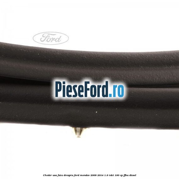Cheder usa fata dreapta Ford Mondeo 2008-2014 1.8 TDCi 100 cp FFBA diesel