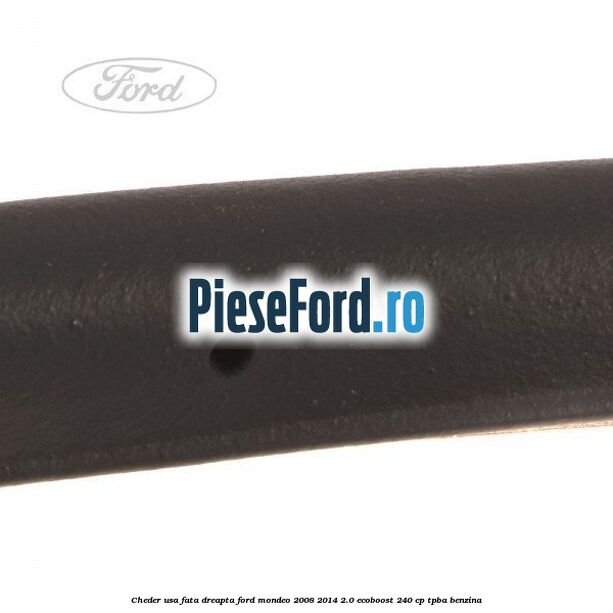 Cheder usa fata dreapta Ford Mondeo 2008-2014 2.0 EcoBoost 240 cp TPBA benzina