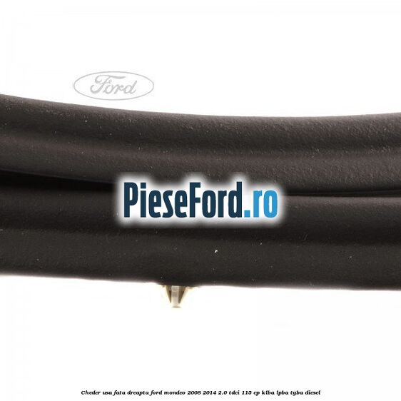Cheder usa fata dreapta Ford Mondeo 2008-2014 2.0 TDCi 115 cp Cheder usa fata dreapta Ford Mondeo 2008-2014 2.0 TDCi 115 cp KLBA, LPBA, TYBA diesel