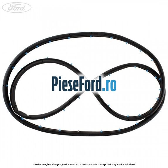 Cheder usa fata dreapta Ford S-Max 2015-2023 2.0 TDCi 150 cp Cheder usa fata dreapta Ford S-Max 2015-2023 2.0 TDCi 150 cp T7CI, T7CJ, T7CK, T7CL diesel