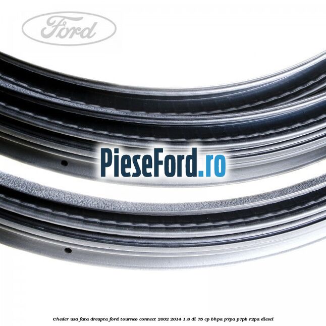 Cheder usa fata dreapta Ford Tourneo Connect 2002-2014 1.8 Di 75 cp BHPA, P7PA, P7PB, R2PA diesel
