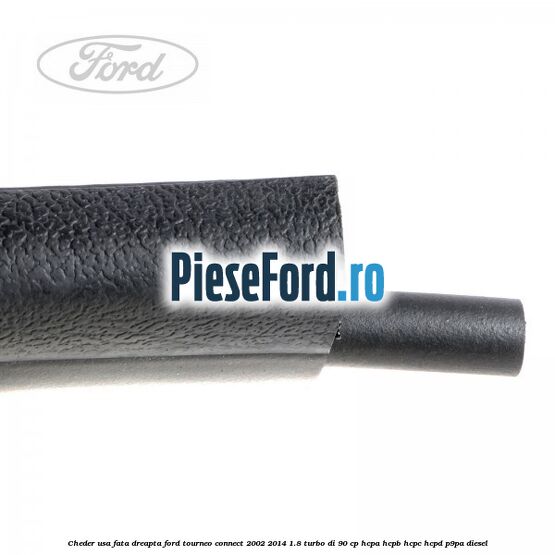 Cheder usa fata dreapta Ford Tourneo Connect 2002-2014 1.8 Turbo Di 90 cp HCPA, HCPB, HCPC, HCPD, P9PA diesel
