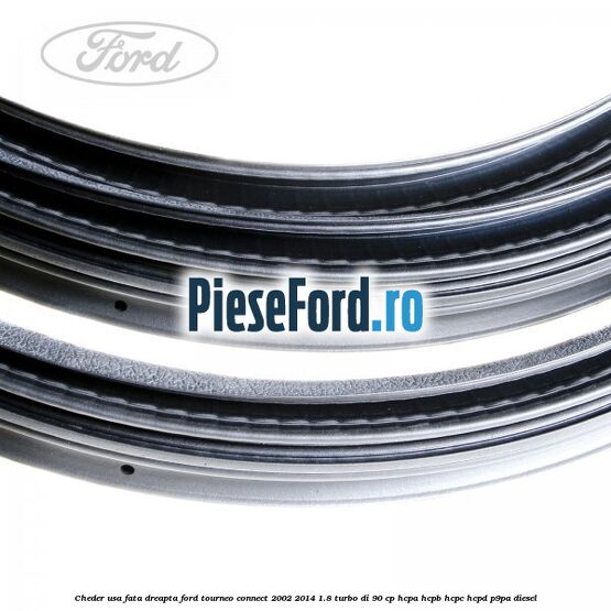 Cheder usa fata dreapta Ford Tourneo Connect 2002-2014 1.8 Turbo Di 90 cp HCPA, HCPB, HCPC, HCPD, P9PA diesel