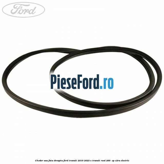 Cheder usa fata dreapta Ford Transit 2019-2023 E-TRANSIT RWD 269  cp C2RA electric