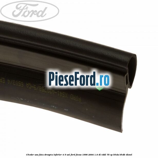 Cheder usa fata dreapta inferior 4/5 usi Ford Focus 1998-2004 1.8 DI/TDDi 75 cp BHDA, BHDB diesel