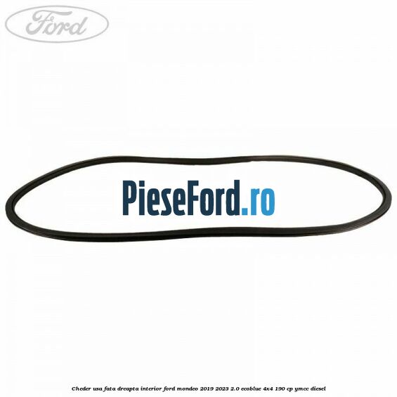 Cheder usa fata dreapta interior Ford Mondeo 2019-2023 2.0 EcoBlue 4x4 190 cp YMCC diesel
