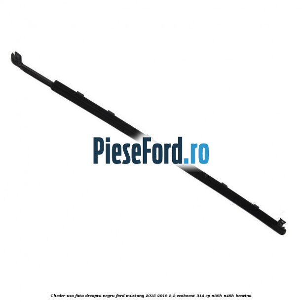 Cheder usa fata dreapta negru Ford Mustang 2015-2018 2.3 EcoBoost 314 cp N38H, N48H benzina