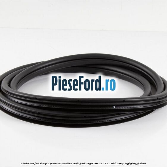 Cheder usa fata dreapta pe caroserie cabina dubla Ford Ranger 2012-2015 2.2 TDCi 120 cp ENPF, GBVAJPF diesel