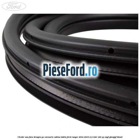 Cheder usa fata dreapta pe caroserie cabina dubla Ford Ranger 2012-2015 2.2 TDCi 120 cp ENPF, GBVAJPF diesel