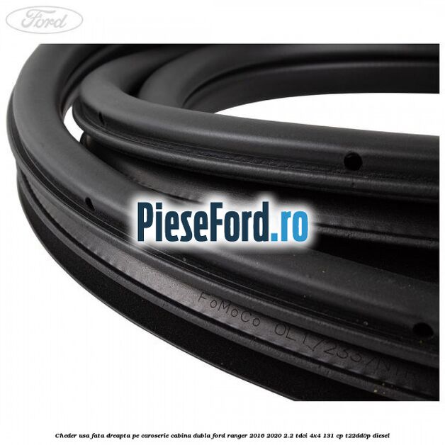 Cheder usa fata dreapta pe caroserie cabina dubla Ford Ranger 2016-2020 2.2 TDCi 4x4 131 cp T22DD0P diesel