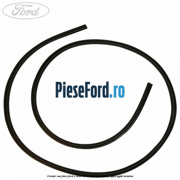 Cheder usa fata Ford C-Max 2007-2011 1.8 125 cp Cheder usa fata Ford C-Max 2007-2011 1.8 125 cp QQDA, QQDB benzina