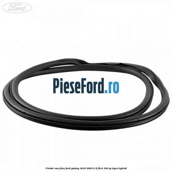 Cheder usa fata Ford Galaxy 2015-2023 2.5 FHEV 190 cp BGCA hybrid