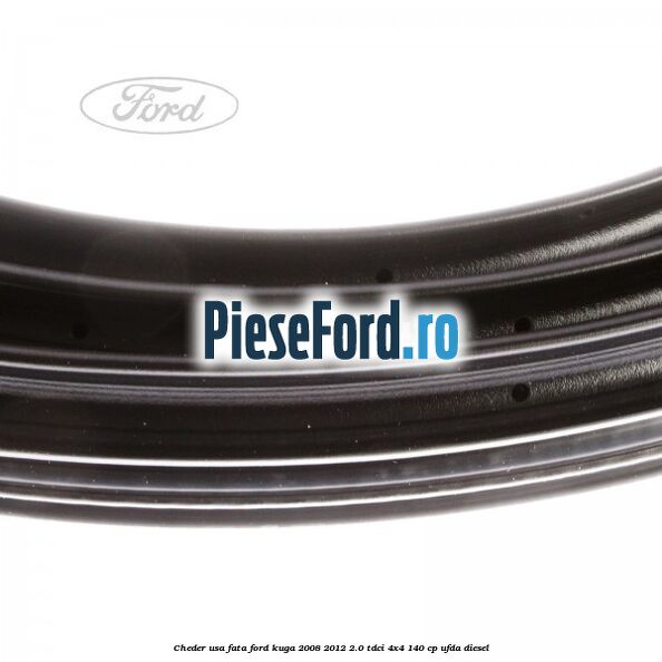 Cheder usa fata Ford Kuga 2008-2012 2.0 TDCI 4x4 140 cp UFDA diesel