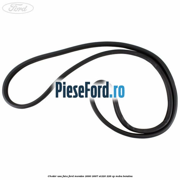 Cheder usa fata Ford Mondeo 2000-2007 ST220 226 cp Cheder usa fata Ford Mondeo 2000-2007 ST220 226 cp MEBA benzina