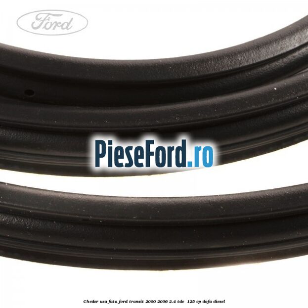 Cheder usa fata Ford Transit 2000-2006 2.4 TDE  125 cp DOFA diesel