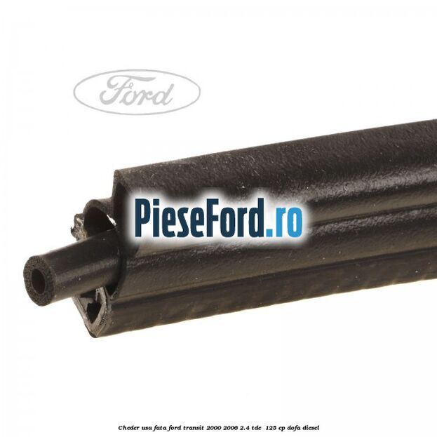 Cheder usa fata Ford Transit 2000-2006 2.4 TDE  125 cp DOFA diesel