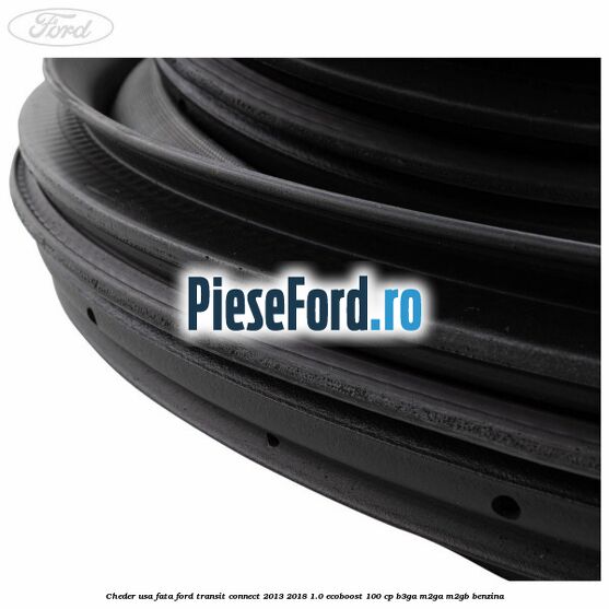 Cheder usa fata Ford Transit Connect 2013-2018 1.0 EcoBoost 100 cp B3GA, M2GA, M2GB benzina