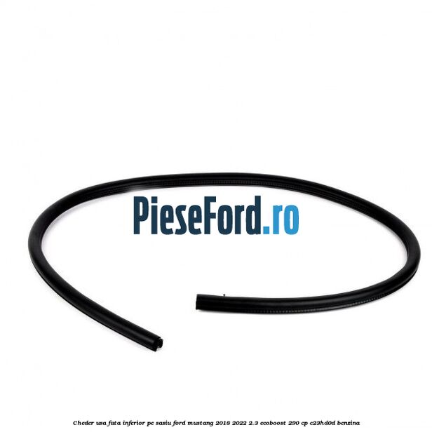 Cheder usa fata inferior pe sasiu Ford Mustang 2018-2022 2.3 EcoBoost 290 cp Cheder usa fata inferior pe sasiu Ford Mustang 2018-2022 2.3 EcoBoost 290 cp C23HD0D benzina