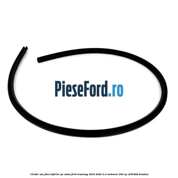 Cheder usa fata inferior pe sasiu Ford Mustang 2018-2022 2.3 EcoBoost 290 cp Cheder usa fata inferior pe sasiu Ford Mustang 2018-2022 2.3 EcoBoost 290 cp C23HD0D benzina