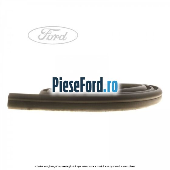 Cheder usa fata, pe caroserie Ford Kuga 2016-2018 1.5 TDCi 120 cp XWMB, XWMC diesel