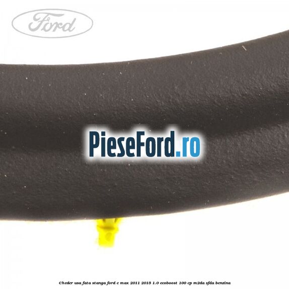 Cheder usa fata stanga Ford C-Max 2011-2015 1.0 EcoBoost 100 cp M2DA, SFDA benzina