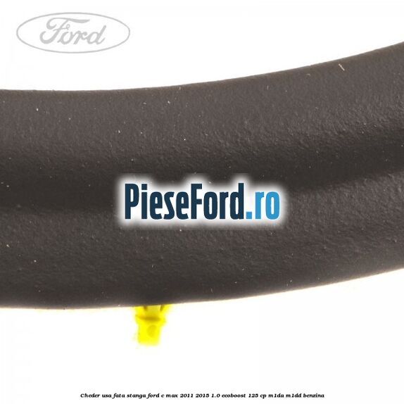 Cheder usa fata stanga Ford C-Max 2011-2015 1.0 EcoBoost 125 cp M1DA, M1DD benzina